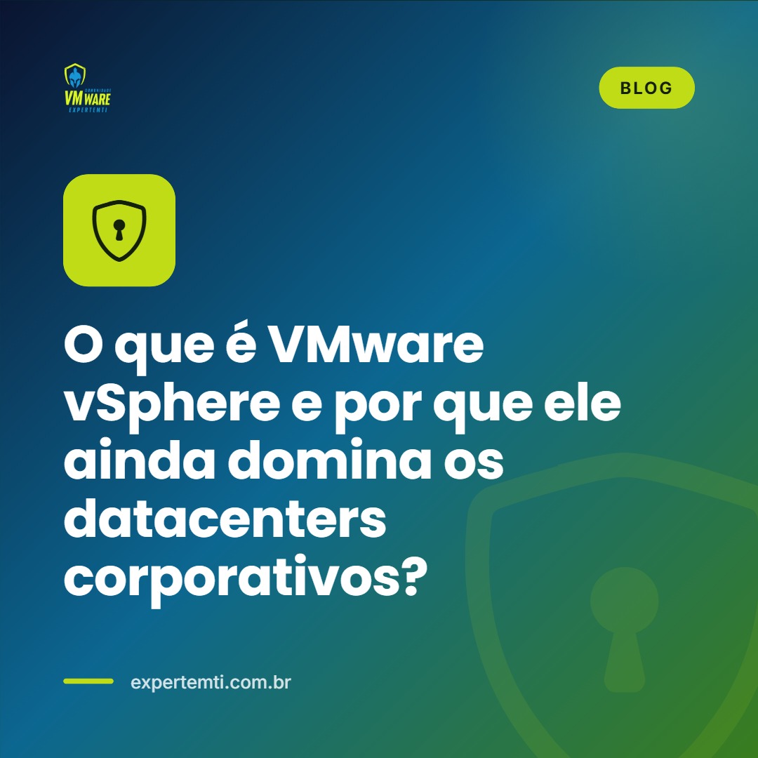 O que é VMware vSphere e por que ele ainda domina os datacenters corporativos?